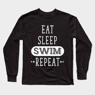 Eat Sleep Swim repeat Long Sleeve T-Shirt